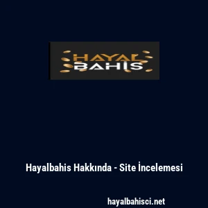 Hayalbahis Hakkında - Site İncelemesi